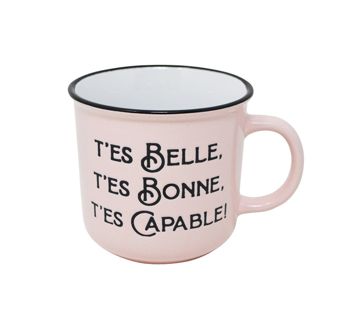 Tasse - T'es belle, t'es bonne, t'es capable !