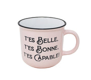 Tasse - T'es belle, t'es bonne, t'es capable !