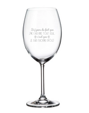 Verre gravé (vin 20 oz) - Si j'pars du fait que j'me fais rire tout seul...